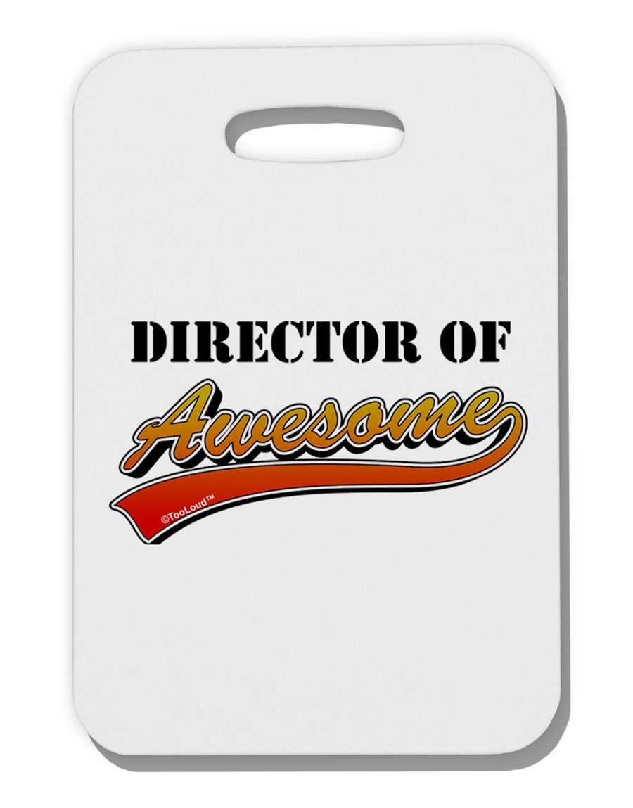 Director Of Awesome Thick Plastic Luggage Tag-Luggage Tag-TooLoud-White-One Size-Davson Sales