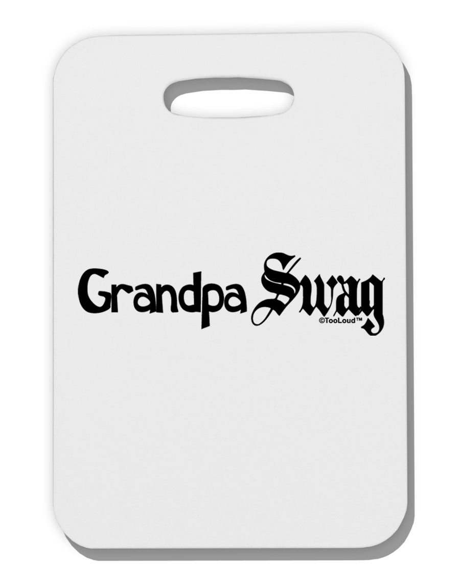 Grandpa Swag Text Thick Plastic Luggage Tag by TooLoud-Luggage Tag-TooLoud-White-One Size-Davson Sales