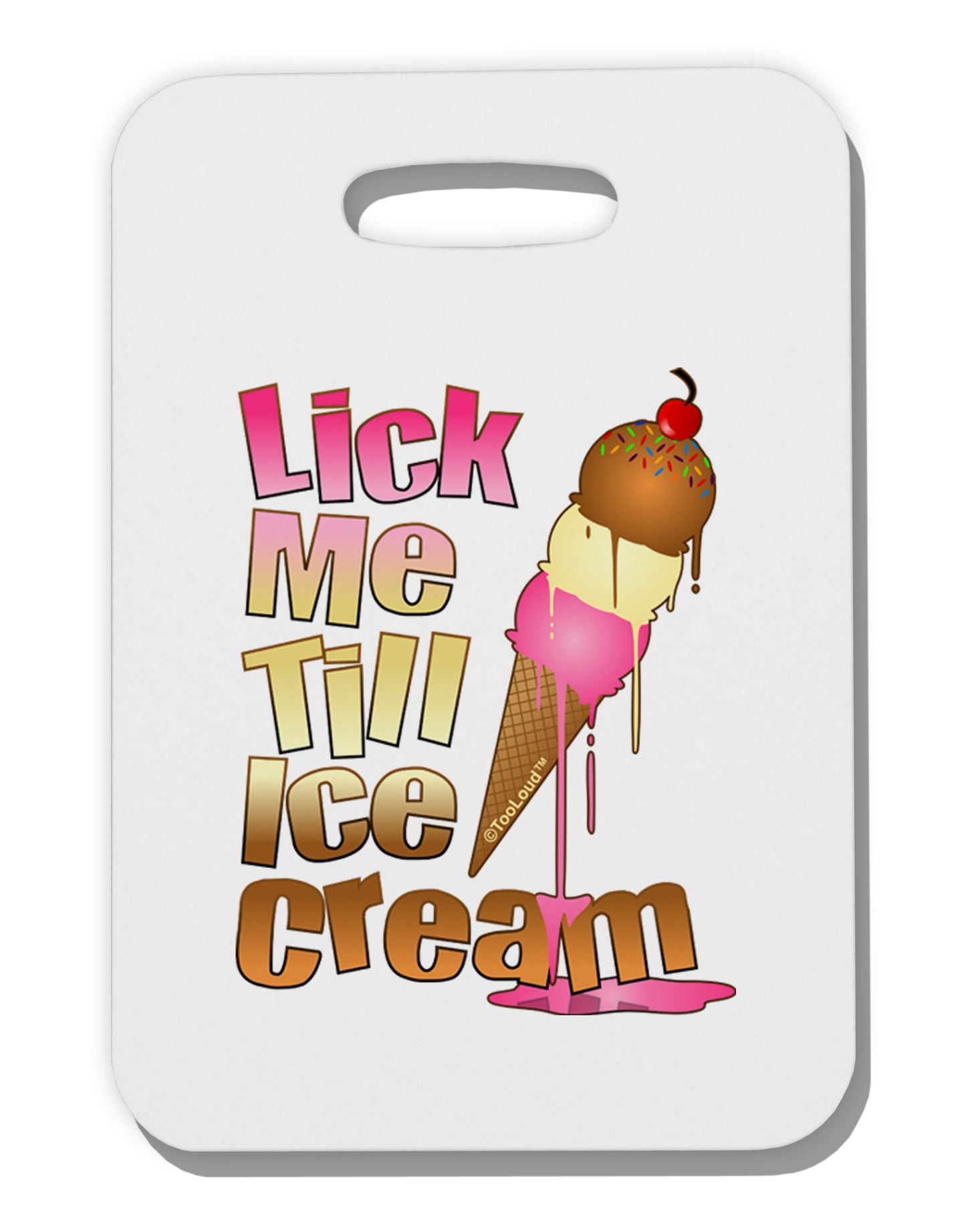 Lick Me Till Ice Cream Thick Plastic Luggage Tag-Luggage Tag-TooLoud-White-One Size-Davson Sales