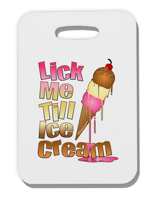 Lick Me Till Ice Cream Thick Plastic Luggage Tag-Luggage Tag-TooLoud-White-One Size-Davson Sales