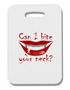 Bite your neck Thick Plastic Luggage Tag