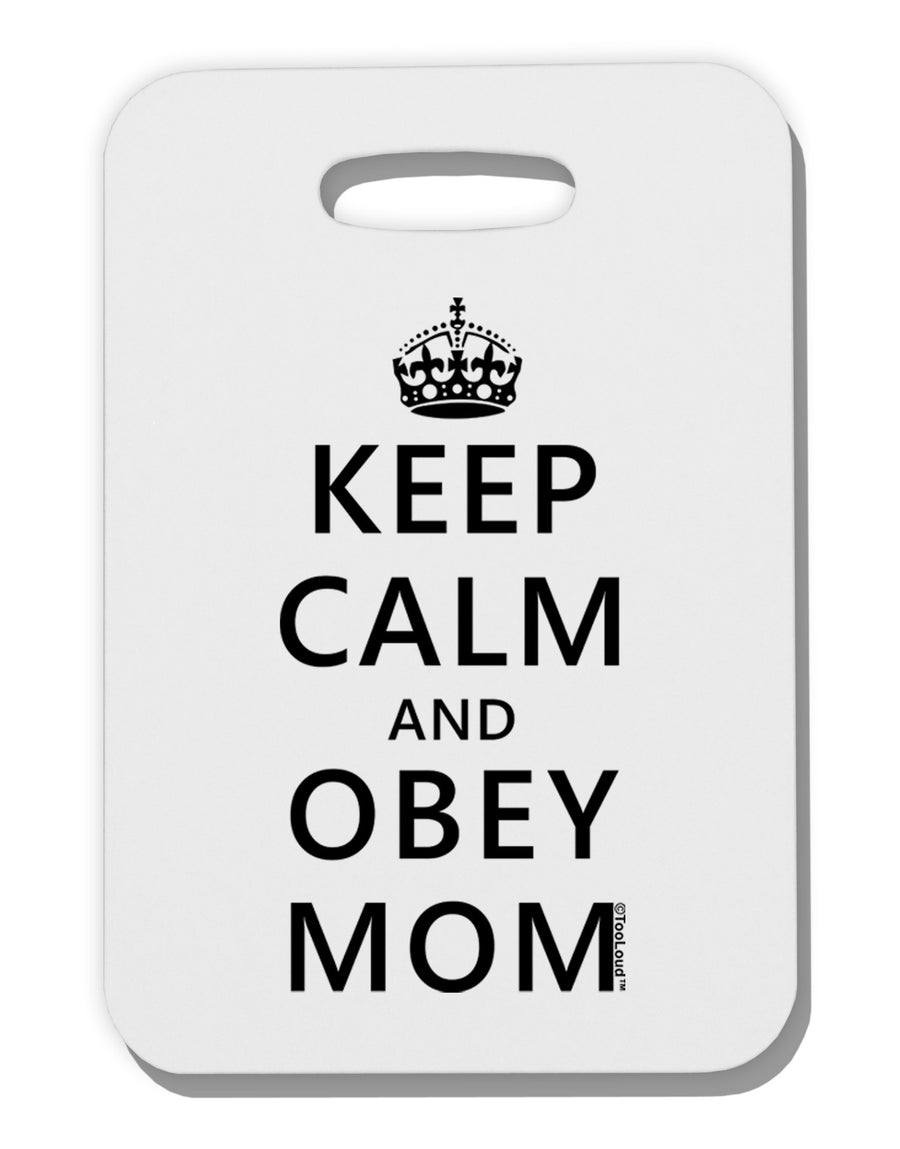 Keep Calm and Obey Mom Thick Plastic Luggage Tag-Luggage Tag-TooLoud-White-One Size-Davson Sales