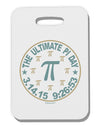 The Ultimate Pi Day Emblem Thick Plastic Luggage Tag by TooLoud-Luggage Tag-TooLoud-White-One Size-Davson Sales