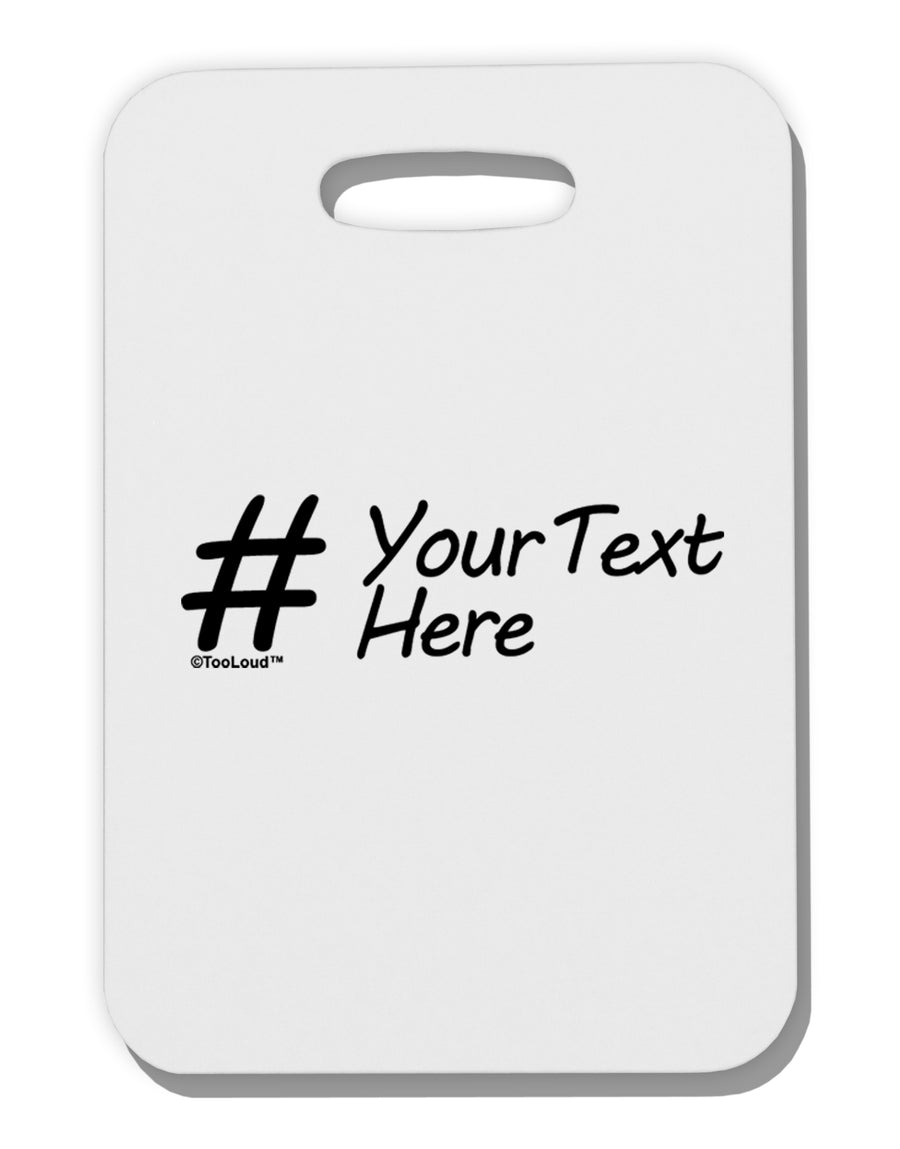 Personalized Hashtag Thick Plastic Luggage Tag by TooLoud-Luggage Tag-TooLoud-White-One Size-Davson Sales