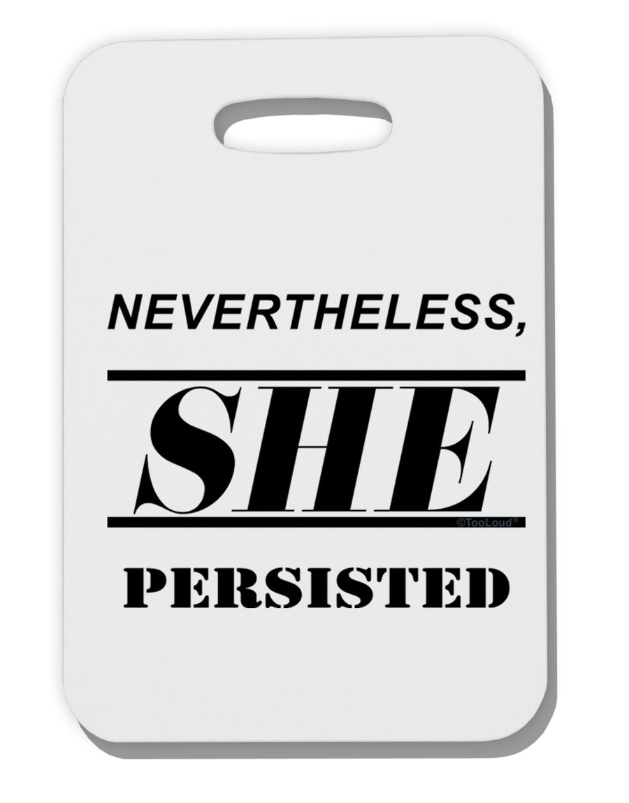 Nevertheless She Persisted Women's Rights Thick Plastic Luggage Tag by TooLoud-Luggage Tag-TooLoud-White-One Size-Davson Sales