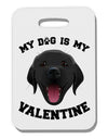 My Dog is my Valentine Black Thick Plastic Luggage Tag-Luggage Tag-TooLoud-White-One Size-Davson Sales