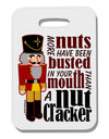 More Nuts Busted - Your Mouth Thick Plastic Luggage Tag by-Luggage Tag-TooLoud-White-One Size-Davson Sales