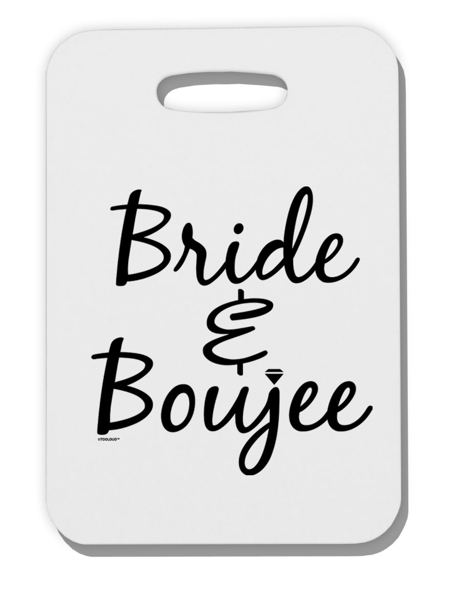 Bride and Boujee Thick Plastic Luggage Tag Tooloud