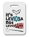 It's LeviOsa not LeviosAHH Thick Plastic Luggage Tag-Luggage Tag-TooLoud-White-One Size-Davson Sales