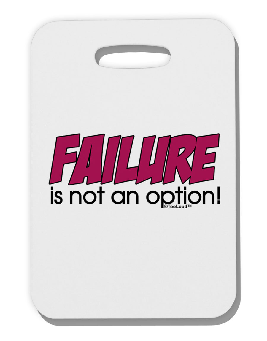 Failure Is Not An Option Distressed Thick Plastic Luggage Tag by TooLoud-Luggage Tag-TooLoud-White-One Size-Davson Sales