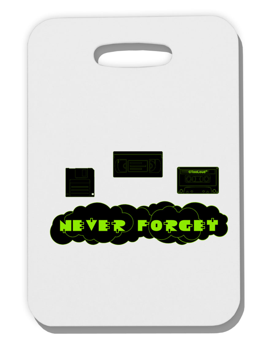 Never Forget Retro 80's Funny Thick Plastic Luggage Tag by TooLoud-Luggage Tag-TooLoud-White-One Size-Davson Sales