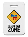 Democrat Zone Thick Plastic Luggage Tag-Luggage Tag-TooLoud-White-One Size-Davson Sales