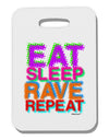 Eat Sleep Rave Repeat Color Thick Plastic Luggage Tag by TooLoud-Luggage Tag-TooLoud-White-One Size-Davson Sales