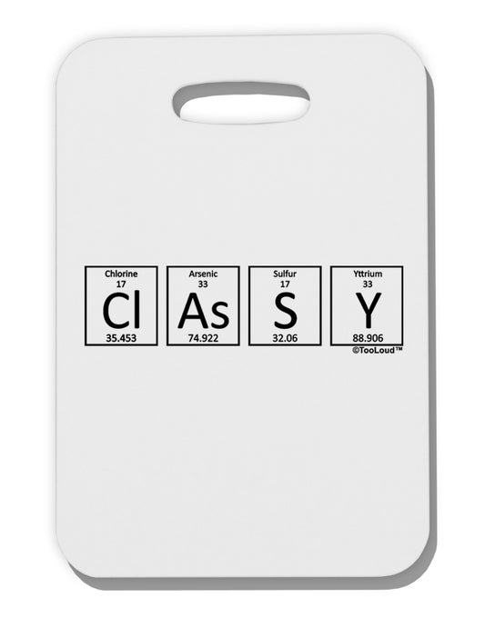 Classy - Periodic table of Elements Thick Plastic Luggage Tag by TooLoud-Luggage Tag-TooLoud-White-One Size-Davson Sales
