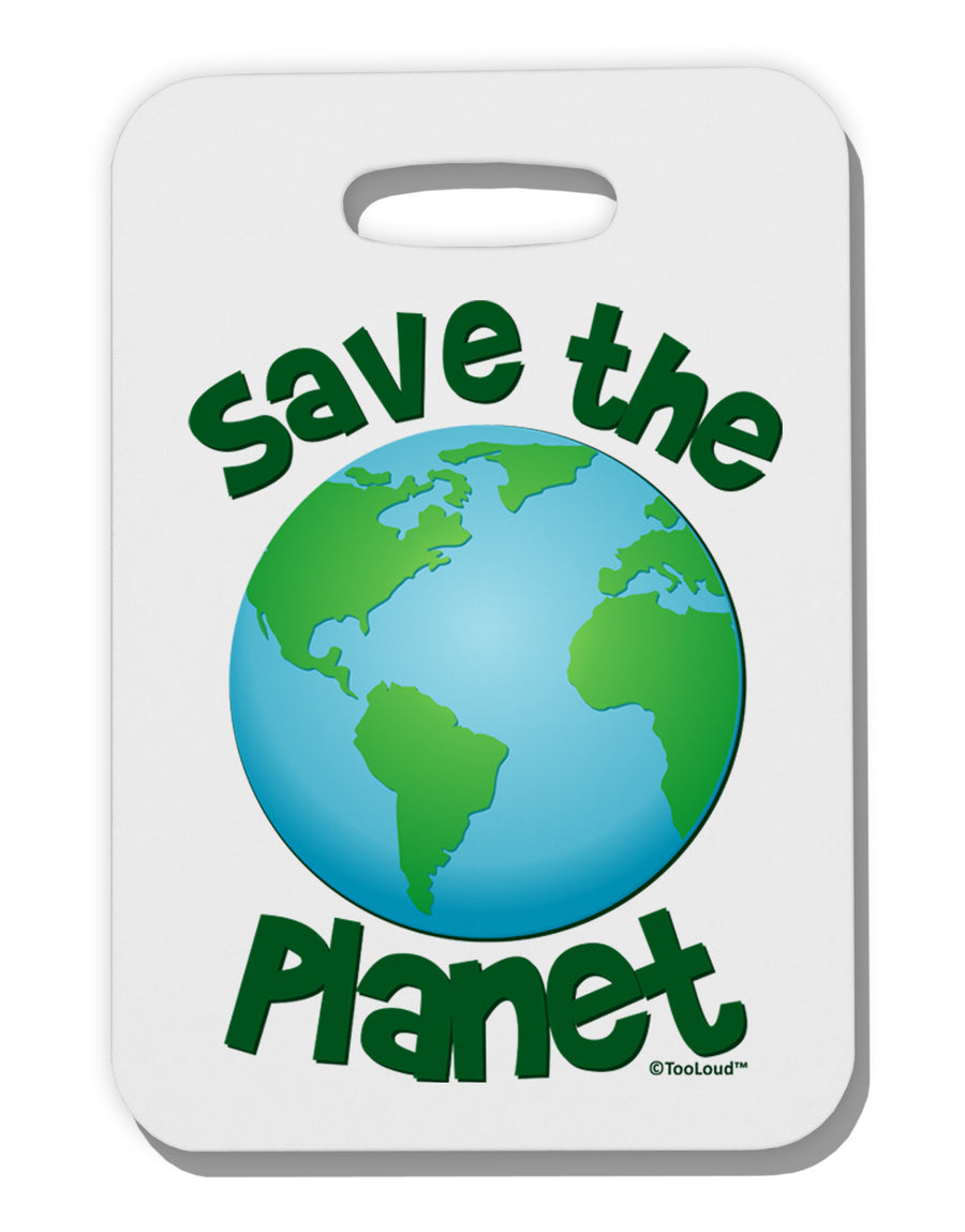 Save the Planet - Earth Thick Plastic Luggage Tag-Luggage Tag-TooLoud-White-One Size-Davson Sales