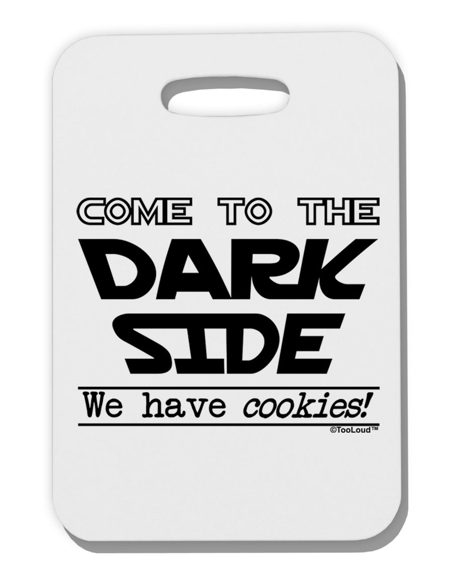 Come To The Dark Side - Cookies Thick Plastic Luggage Tag by-Luggage Tag-TooLoud-White-One Size-Davson Sales