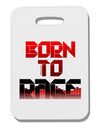 Born To Rage Red Thick Plastic Luggage Tag-Luggage Tag-TooLoud-White-One Size-Davson Sales