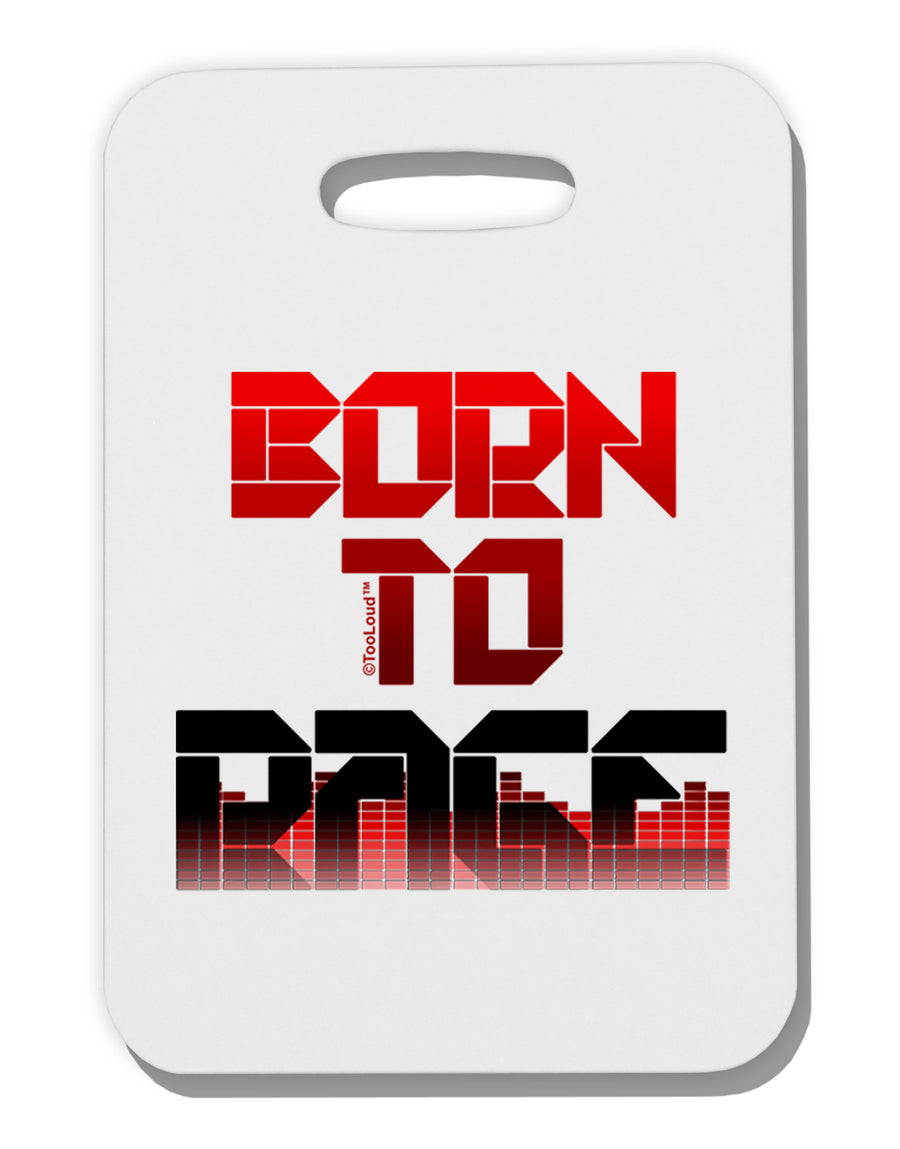 Born To Rage Red Thick Plastic Luggage Tag-Luggage Tag-TooLoud-White-One Size-Davson Sales