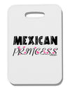 Mexican Princess - Cinco de Mayo Thick Plastic Luggage Tag by TooLoud