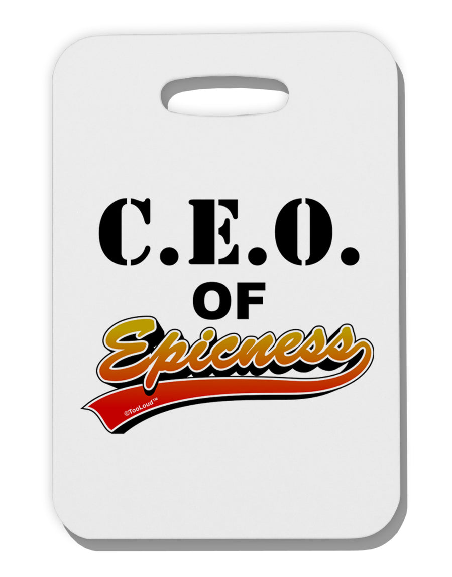 CEO Of Epicness Thick Plastic Luggage Tag-Luggage Tag-TooLoud-White-One Size-Davson Sales