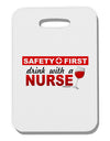 Drink With A Nurse Thick Plastic Luggage Tag-Luggage Tag-TooLoud-White-One Size-Davson Sales