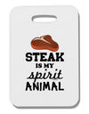 Steak Is My Spirit Animal Thick Plastic Luggage Tag-Luggage Tag-TooLoud-White-One Size-Davson Sales