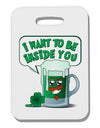 Green Beer - Inside You Thick Plastic Luggage Tag-Luggage Tag-TooLoud-White-One Size-Davson Sales