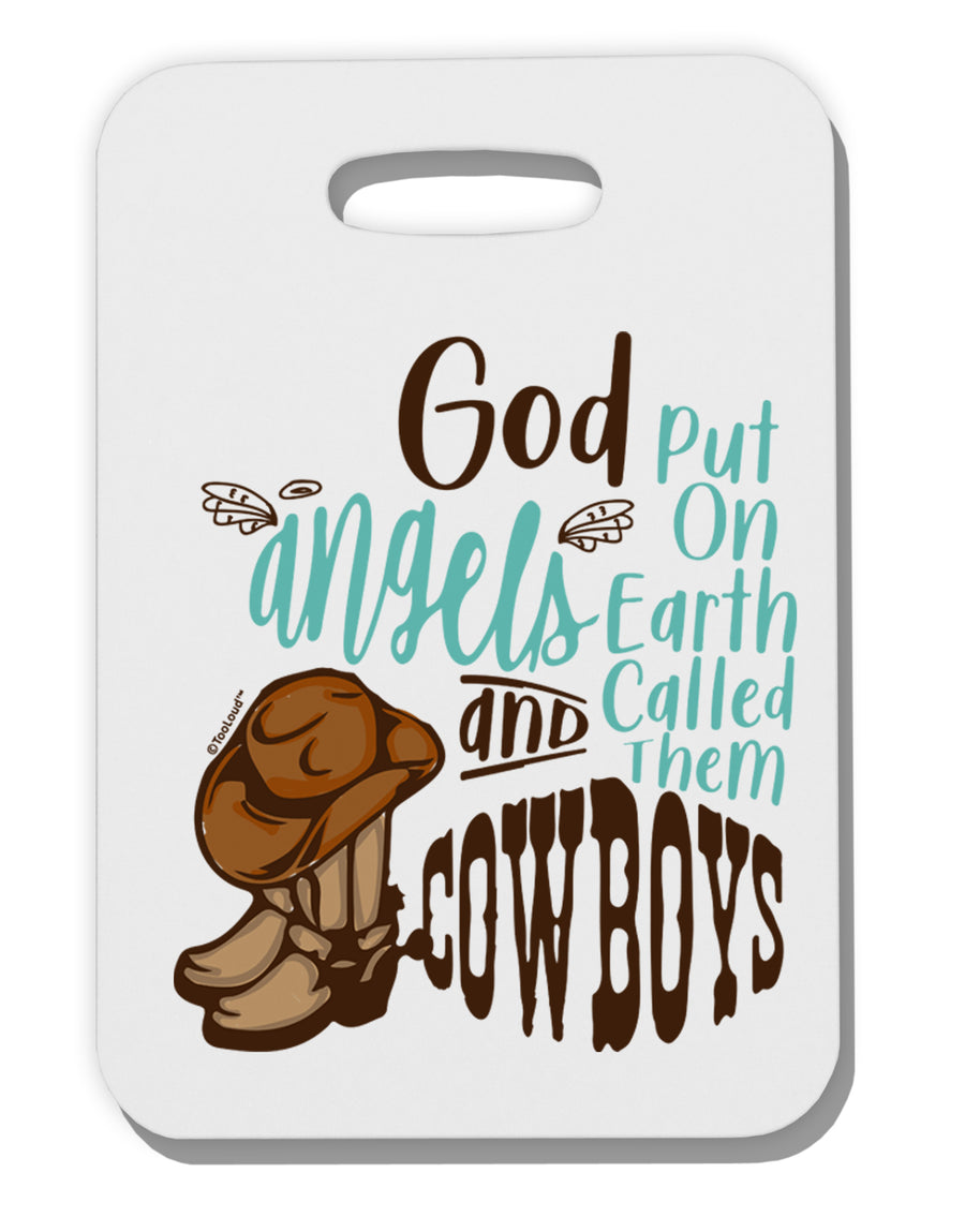 TooLoud God put Angels on Earth and called them Cowboys Thick Plastic Luggage Tag-Luggage Tag-TooLoud-Davson Sales