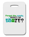 TooLoud Where's The Booze Thick Plastic Luggage Tag-Luggage Tag-TooLoud-White-One Size-Davson Sales