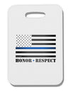 Honor Respect Blue Line Thick Plastic Luggage Tag-Luggage Tag-TooLoud-White-One Size-Davson Sales