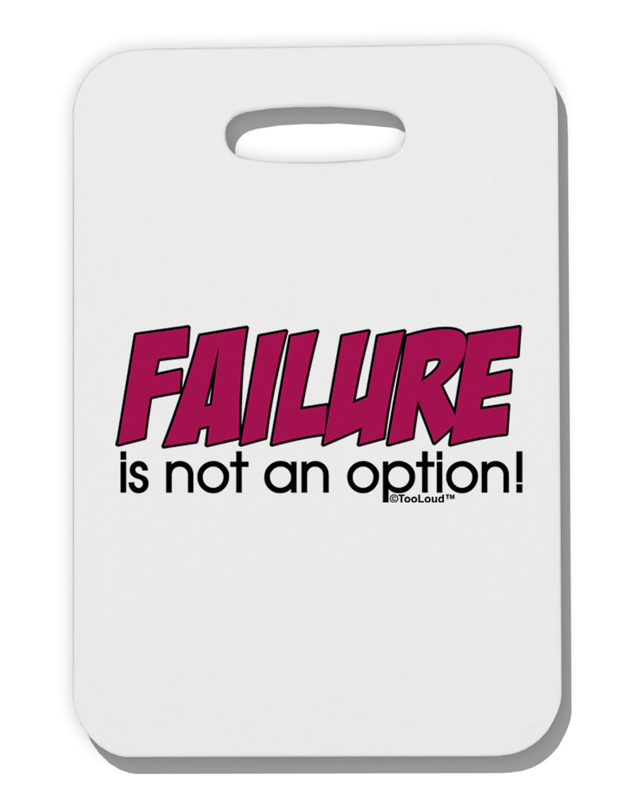 Failure Is Not An Option Thick Plastic Luggage Tag by TooLoud-Luggage Tag-TooLoud-White-One Size-Davson Sales