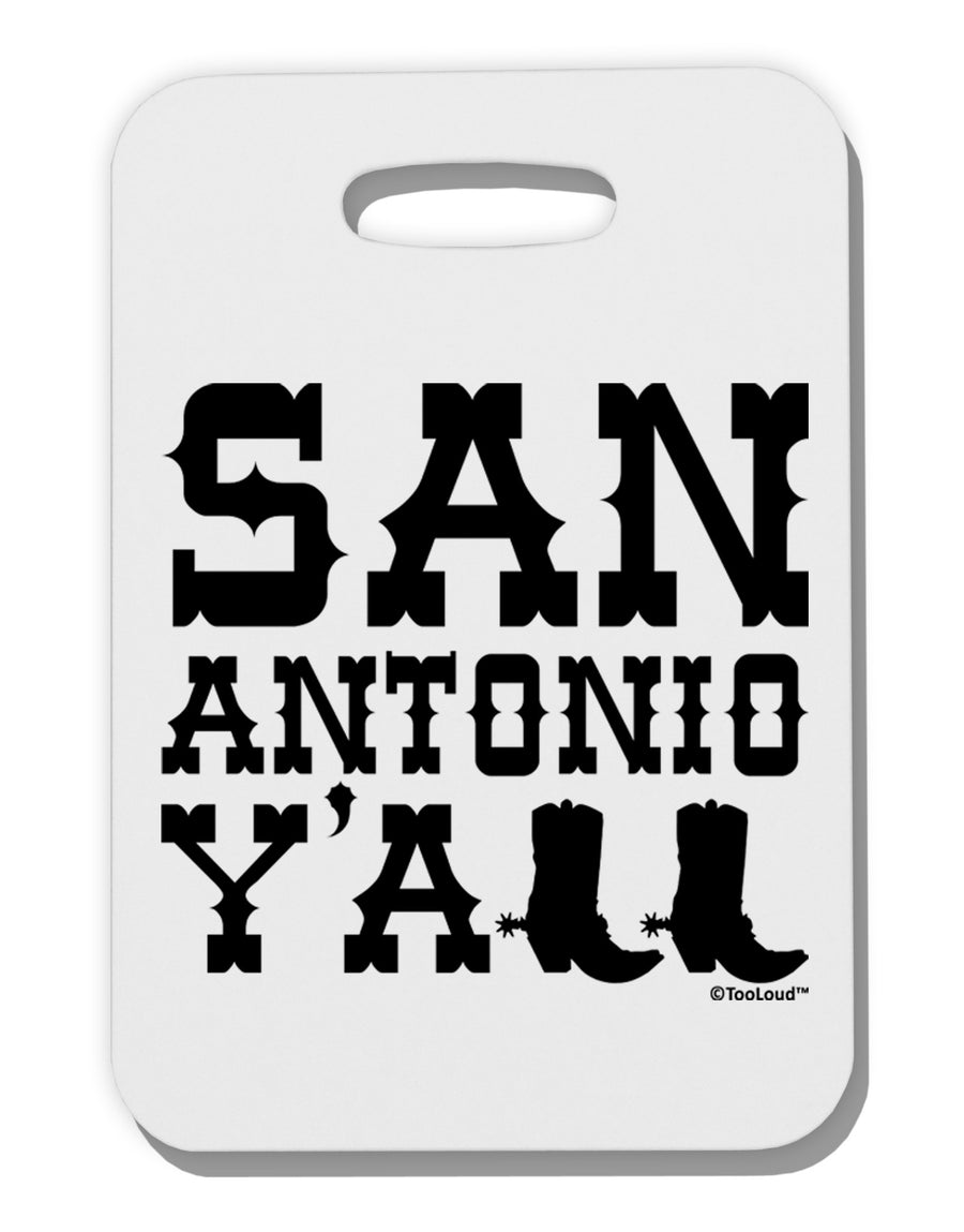 San Antonio Y'all - Boots - Texas Pride Thick Plastic Luggage Tag by TooLoud-Luggage Tag-TooLoud-White-One Size-Davson Sales