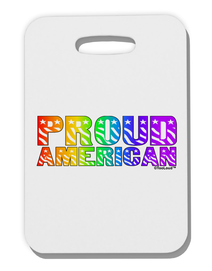 Proud American Rainbow Text Thick Plastic Luggage Tag by TooLoud-Luggage Tag-TooLoud-White-One Size-Davson Sales