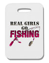 Real Girls Go Fishing Thick Plastic Luggage Tag-Luggage Tag-TooLoud-White-One Size-Davson Sales