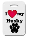I Heart My Husky Thick Plastic Luggage Tag by TooLoud-Luggage Tag-TooLoud-White-One Size-Davson Sales