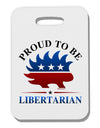 Proud To Be Libertarian Thick Plastic Luggage Tag-Luggage Tag-TooLoud-White-One Size-Davson Sales