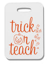 TooLoud Trick or Teach Thick Plastic Luggage Tag-Luggage Tag-TooLoud-Davson Sales