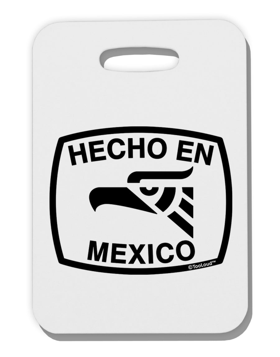 Hecho en Mexico Eagle Symbol with Text Thick Plastic Luggage Tag by TooLoud-Luggage Tag-TooLoud-White-One Size-Davson Sales