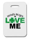 Irish Boys Love Me Thick Plastic Luggage Tag-Luggage Tag-TooLoud-White-One Size-Davson Sales