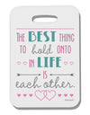 The Best Thing to Hold Onto in Life is Each Other - Color Thick Plastic Luggage Tag-Luggage Tag-TooLoud-White-One Size-Davson Sales