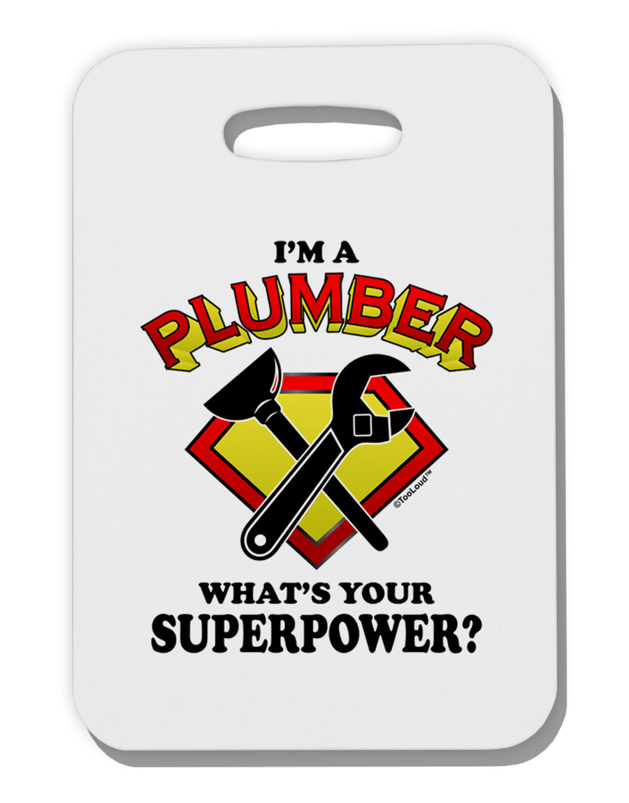 Plumber - Superpower Thick Plastic Luggage Tag-Luggage Tag-TooLoud-White-One Size-Davson Sales