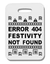 Error 404 Festivity Not Found Thick Plastic Luggage Tag by-Luggage Tag-TooLoud-White-One Size-Davson Sales