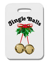 Jingle Balls with Text Thick Plastic Luggage Tag-Luggage Tag-TooLoud-White-One Size-Davson Sales