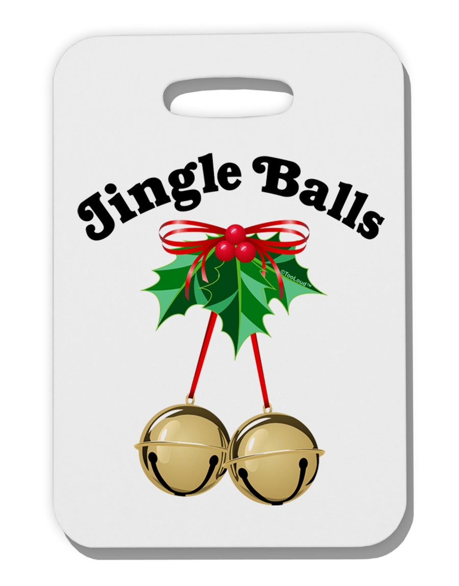 Jingle Balls with Text Thick Plastic Luggage Tag-Luggage Tag-TooLoud-White-One Size-Davson Sales