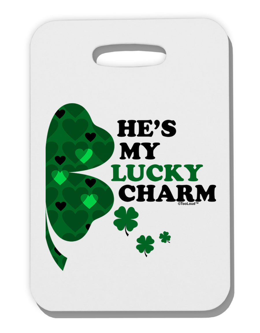 He's My Lucky Charm - Right Thick Plastic Luggage Tag-Luggage Tag-TooLoud-White-One Size-Davson Sales