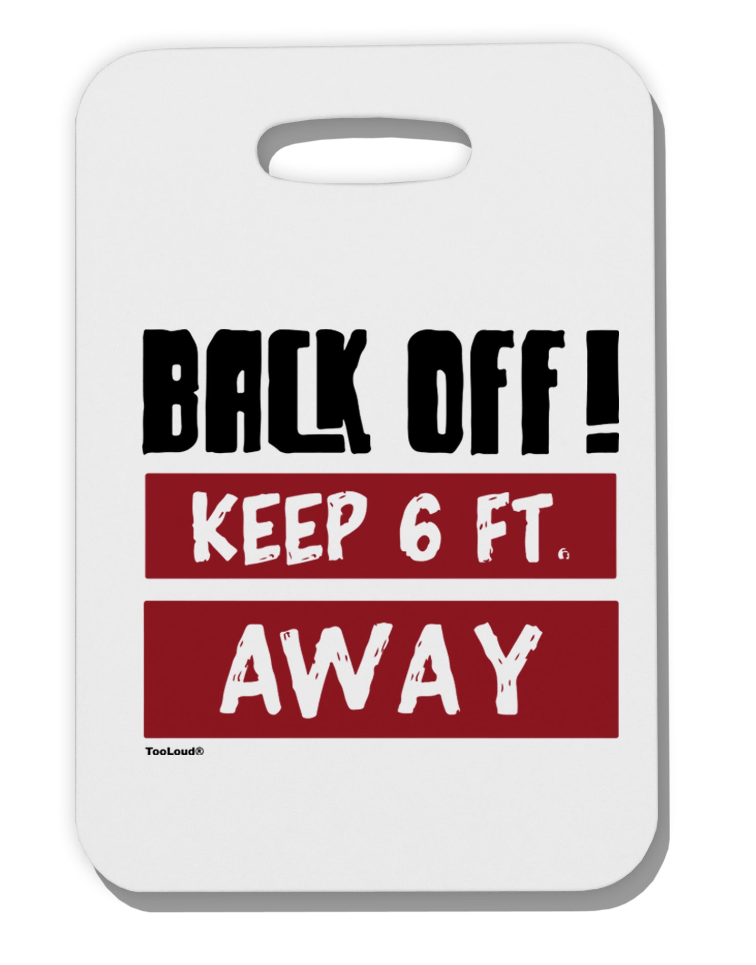 BACK OFF Keep 6 Feet Away Thick Plastic Luggage Tag Tooloud - Davson Sales