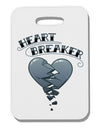 Heart Breaker Manly Thick Plastic Luggage Tag by-Luggage Tag-TooLoud-White-One Size-Davson Sales