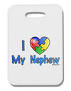 I Heart My Nephew - Autism Awareness Thick Plastic Luggage Tag by TooLoud-Luggage Tag-TooLoud-White-One Size-Davson Sales
