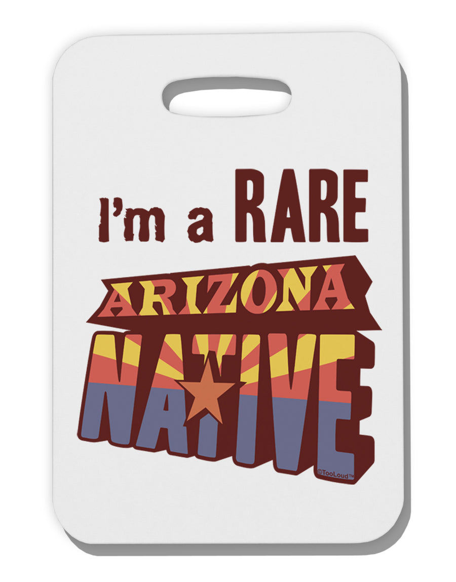 I'm a Rare Arizona Native Thick Plastic Luggage Tag-Luggage Tag-TooLoud-White-One Size-Davson Sales