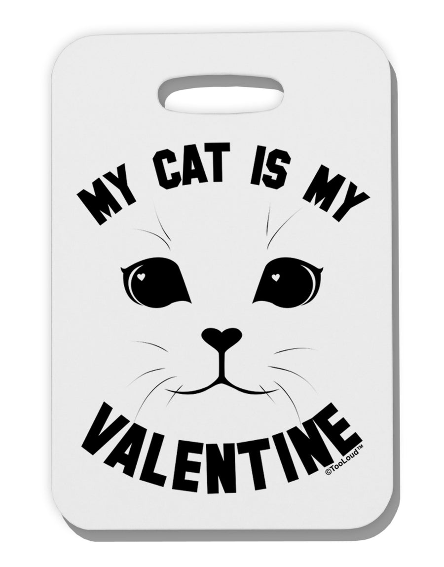 My Cat is my Valentine Thick Plastic Luggage Tag by-Luggage Tag-TooLoud-White-One Size-Davson Sales